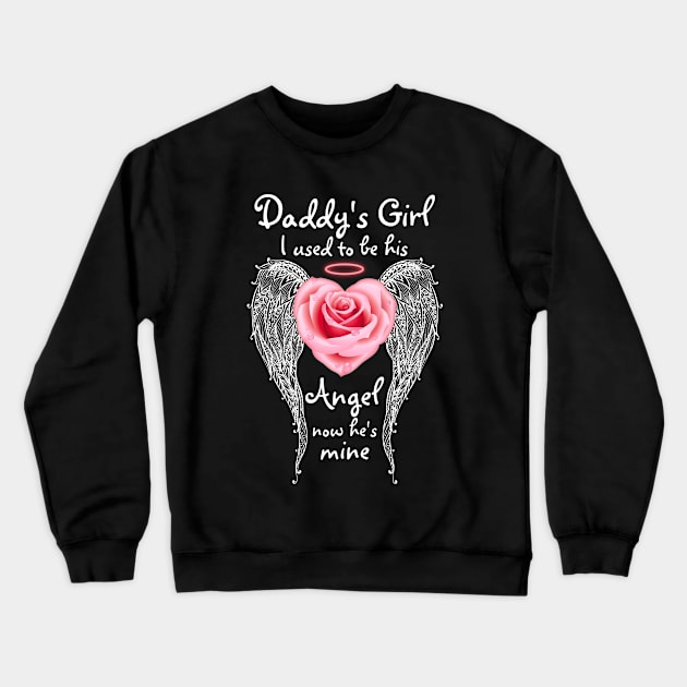 Daddy's Girl I Used to be His Angel Now He's Mine Crewneck Sweatshirt by DMMGear